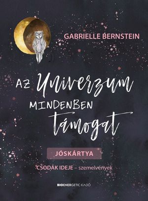Az univerzum mindenben tamogat Gabrielle Bernstein