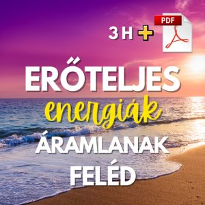 3 óra Erőteljes energiák áramlanak feléd - Megvalósul, amire vágysz! Motiváció a vágyaid megvalósításához - Bob Ramóna
