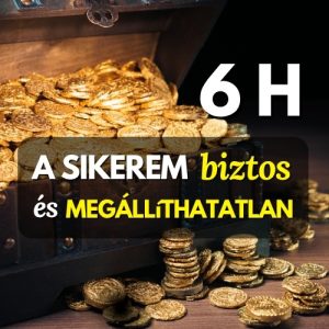 6 óra bőségtudatra hangoló megerősítések minden napra - A sikerem biztos és megállíthatatlan