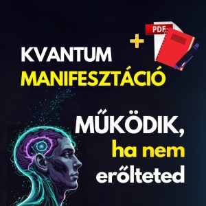 Kvantum manifesztáció - Működik, ha nem erőlteted - PDF + Munkafüzet
